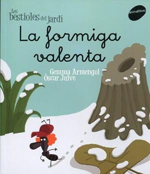 LA FORMIGA VALENTA | 9788496726604 | ARMENGOL,GEMMA/JULVE,ÒSCAR | Llibreria Geli - Llibreria Online de Girona - Comprar llibres en català i castellà
