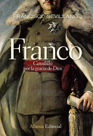 FRANCO.CAUDILLO POR LA GRACIA DE DIOS | 9788420684147 | SEVILLANO,FRANCISCO | Llibreria Geli - Llibreria Online de Girona - Comprar llibres en català i castellà