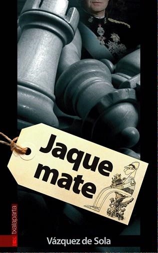 JAQUE MATE (CONTRA LOS BORBONES) | 9788481365696 | VAZQUEZ DE SOLA | Libreria Geli - Librería Online de Girona - Comprar libros en catalán y castellano