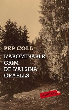 L'ABOMINABLE CRIM DE L'ALSINA GRAELLS | 9788499300658 | COLL,PEP | Llibreria Geli - Llibreria Online de Girona - Comprar llibres en català i castellà