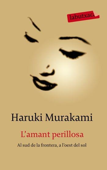 L'AMANT PERILLOSA | 9788499300634 | MURAKAMI,HARUKI | Libreria Geli - Librería Online de Girona - Comprar libros en catalán y castellano
