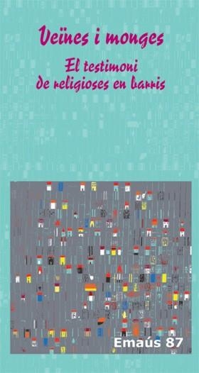 VEINES I MONGES,EL TESTIMONI DE RELIGIOSES EN BARRIS | 9788498053968 | VARIOS AUTORES | Llibreria Geli - Llibreria Online de Girona - Comprar llibres en català i castellà