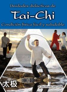 UNIDADES DIDACTICAS DE TAI-CHI.CONDICION FISICA FACIL Y SALUDABLE | 9788420304618 | SOTO CARIDE,DR.JOSE RICARDO | Libreria Geli - Librería Online de Girona - Comprar libros en catalán y castellano