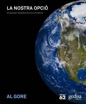 LA NOSTRA OPCIO.UN PLA PER RESOLDRE LA CRISI CLIMATICA | 9788429763546 | GORE,AL | Libreria Geli - Librería Online de Girona - Comprar libros en catalán y castellano