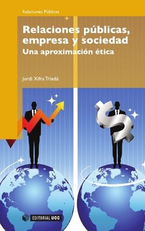 RELACIONES PUBLICAS EMPRESA Y SOCIEDAD UNA APROXIMACION ETIC | 9788497880817 | XIFRA TRIADU,JORDI | Libreria Geli - Librería Online de Girona - Comprar libros en catalán y castellano