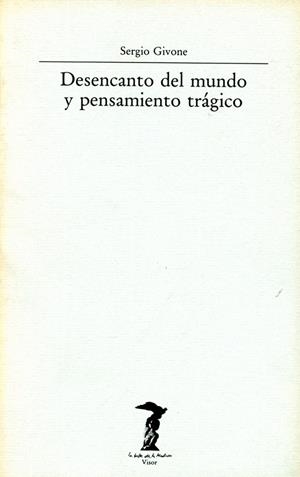DESENCANTO DEL MUNDO Y PENSAMIENTO TRAGICO | 9788477745426 | GIVONE,SERGIO | Llibreria Geli - Llibreria Online de Girona - Comprar llibres en català i castellà