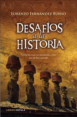 DESAFIOS A LA HISTORIA | 9788448067557 | FERNANDEZ,LORENZO | Libreria Geli - Librería Online de Girona - Comprar libros en catalán y castellano