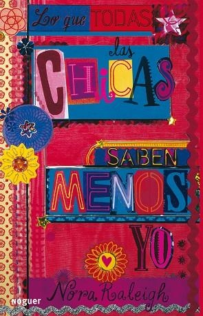 LO QUE TODAS LAS CHICAS SABEN MENOS YO | 9788427901018 | RALEIGH,NORA | Libreria Geli - Librería Online de Girona - Comprar libros en catalán y castellano