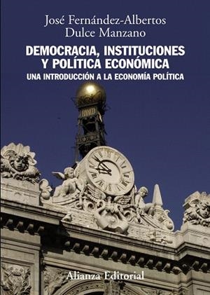 DEMOCRACIA,INSTITUCIONES Y POLITICA ECONOMICA | 9788420691428 | FERNANDEZ-ALBERTOS,JOSE/MANZANO,DULCE | Llibreria Geli - Llibreria Online de Girona - Comprar llibres en català i castellà