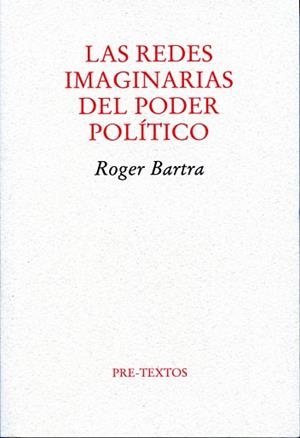 LAS REDES IMAGINARIAS DEL PODER POLITICO | 9788492913107 | BARTRA,ROGER | Llibreria Geli - Llibreria Online de Girona - Comprar llibres en català i castellà