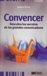 CONVENCER DESCUBRA LOS SECRETOS DE LOS GRANDES COMUNICADORES | 9788473566605 | ERICE,JUAN | Libreria Geli - Librería Online de Girona - Comprar libros en catalán y castellano