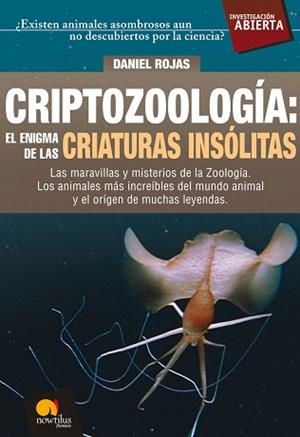 CRIPTOZOOLOGIA:EL ENIGMA DE LAS CRIATURAS INSOLITAS | 9788497638166 | ROJAS,DANIEL | Llibreria Geli - Llibreria Online de Girona - Comprar llibres en català i castellà