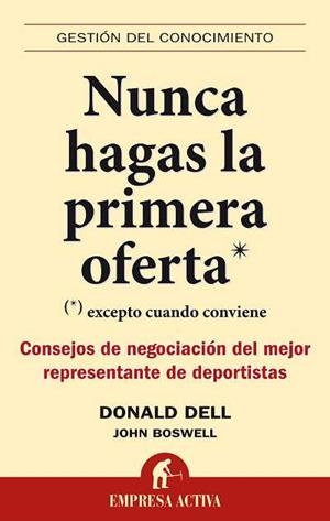 NUNCA HAGAS LA PRIMERA OFERTA.CONSEJOS DE NEGOCIACION... | 9788492452446 | DELL,DONALD | Llibreria Geli - Llibreria Online de Girona - Comprar llibres en català i castellà