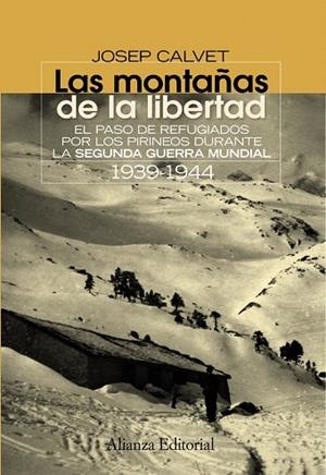 LAS MONTAÑAS DE LA LIBERTAD.EL PASO DE REFUGIADOS POR LOS PI | 9788420654638 | CALVET,JOSEP | Libreria Geli - Librería Online de Girona - Comprar libros en catalán y castellano