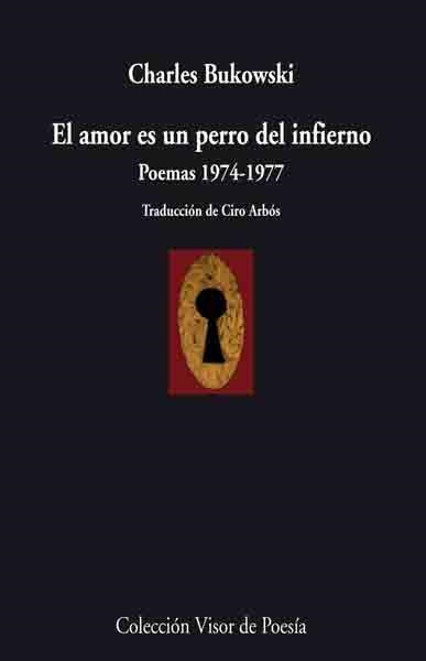 EL AMOR ES UN PERRO DEL INFIERNO.POEMAS 1974-1977 | 9788498957457 | BUKOWSKI,CHARLES | Libreria Geli - Librería Online de Girona - Comprar libros en catalán y castellano