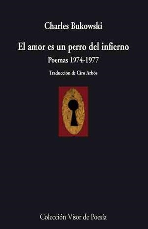 EL AMOR ES UN PERRO DEL INFIERNO.POEMAS 1974-1977 | 9788498957457 | BUKOWSKI,CHARLES | Libreria Geli - Librería Online de Girona - Comprar libros en catalán y castellano
