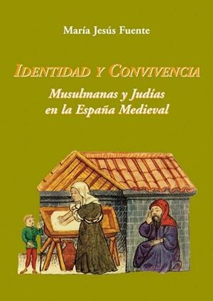IDENTIDAD Y CONVIVENCIA.MUSULMANES Y JUDIOS EN LA ESPAÑA MED | 9788496813397 | FUENTE,MARIA JESUS | Libreria Geli - Librería Online de Girona - Comprar libros en catalán y castellano