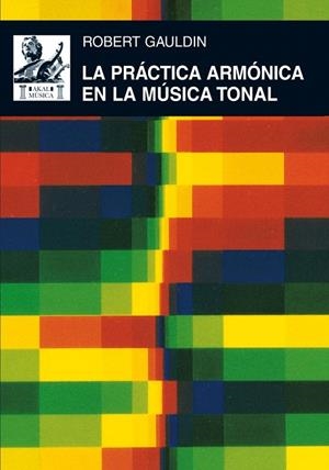 LA PRACTICA ARMONICA EN LA MUSICA TONAL | 9788446025160 | GAULDIN | Libreria Geli - Librería Online de Girona - Comprar libros en catalán y castellano