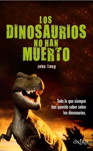 LOS DINOSAURIOS NO HAN MUERTO | 9788497544559 | LONG,JOHN | Libreria Geli - Librería Online de Girona - Comprar libros en catalán y castellano