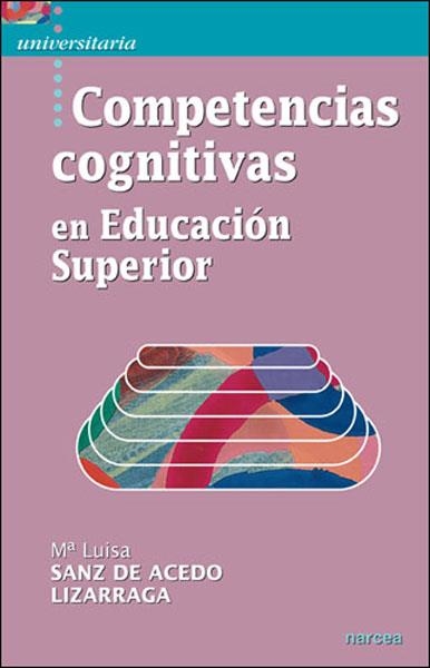 COMPETENCIAS COGNITIVAS EN EDUCACION SUPERIOR | 9788427716902 | SANZ DE ACEDO LIZARRAGA,Mª LUISA | Libreria Geli - Librería Online de Girona - Comprar libros en catalán y castellano