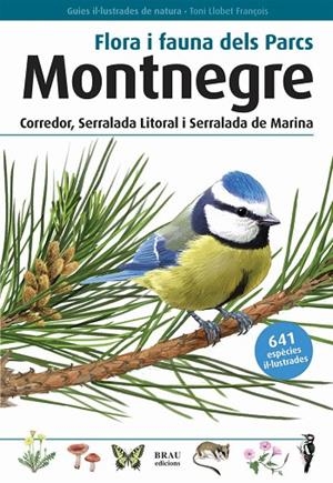 FLORA I FAUNA DELS PARCS MONTNEGRE.CORREDOR,SERRALADA LITORAL I SERRALADA DE MARINA | 9788496905405 | LLOBET FRANÇOIS,TONI | Libreria Geli - Librería Online de Girona - Comprar libros en catalán y castellano
