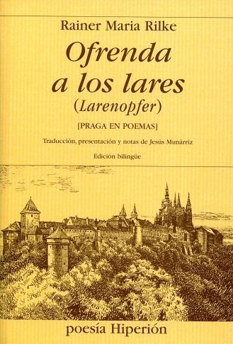OFRENDA A LOS LARES (LARENOPFER) PRAGA EN POEMAS | 9788475179568 | RILKE,RAINER MARIA | Libreria Geli - Librería Online de Girona - Comprar libros en catalán y castellano