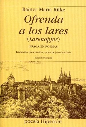 OFRENDA A LOS LARES (LARENOPFER) PRAGA EN POEMAS | 9788475179568 | RILKE,RAINER MARIA | Llibreria Geli - Llibreria Online de Girona - Comprar llibres en català i castellà