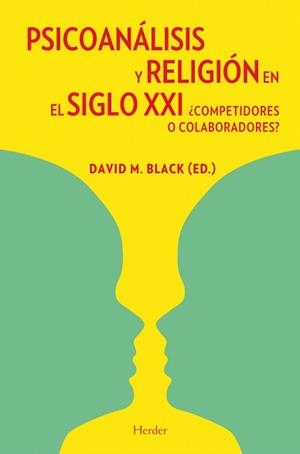 PSICOANALISIS Y RELIGION EN EL SIGLO XXI ¿COMPETIDORES O COL | 9788425425851 | BLACK,DAVID M. (ED.) | Libreria Geli - Librería Online de Girona - Comprar libros en catalán y castellano
