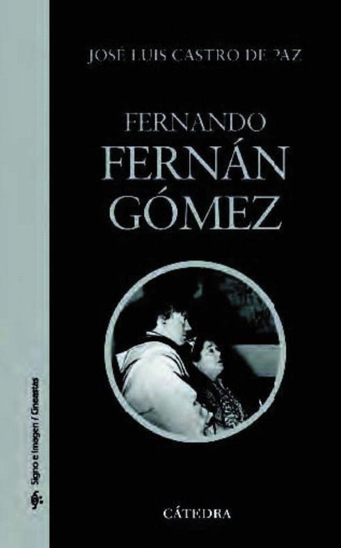 FERNANDO FERNAN GOMEZ | 9788437626352 | CASTRO DE PAZ,JOSE LUIS | Libreria Geli - Librería Online de Girona - Comprar libros en catalán y castellano