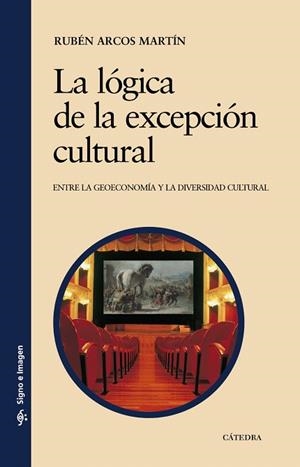LA LOGICA DE LA EXCEPCION CULTURAL | 9788437626369 | ARCOS,RUBEN | Libreria Geli - Librería Online de Girona - Comprar libros en catalán y castellano