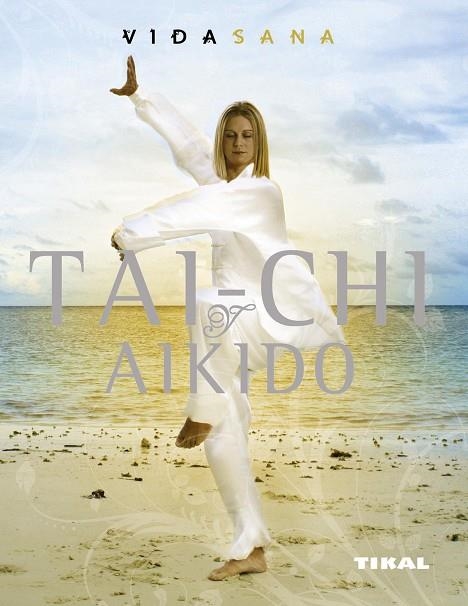 TAI CHI & AIKIDO | 9788492678693 | A.A.V.V. | Llibreria Geli - Llibreria Online de Girona - Comprar llibres en català i castellà