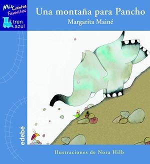 UNA MONTAÑA PARA PANCHO | 9788423695867 | MAINE,MARGARITA/HILB,NORA (IL) | Libreria Geli - Librería Online de Girona - Comprar libros en catalán y castellano