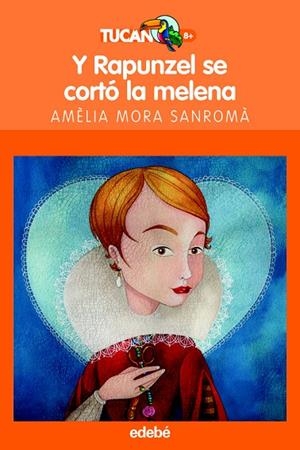 Y RAPUNZEL SE CORTO LA MELENA | 9788423678396 | MORA SANROMA,AMELIA | Libreria Geli - Librería Online de Girona - Comprar libros en catalán y castellano
