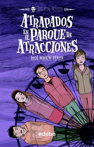 LOS SIN MIEDO-6.ATRAPADOS EN EL PARQUE DE ATRACCIONES | 9788423663798 | PLAZA,JOSE MARIA | Libreria Geli - Librería Online de Girona - Comprar libros en catalán y castellano
