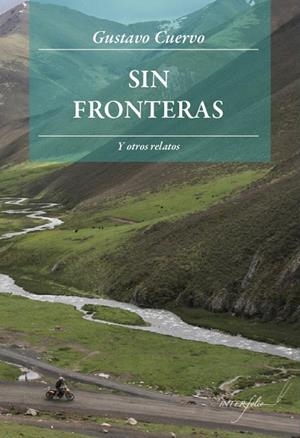 SIN FRONTERAS Y OTROS RELATOS | 9788493695071 | CUERVO,GUSTAVO | Libreria Geli - Librería Online de Girona - Comprar libros en catalán y castellano