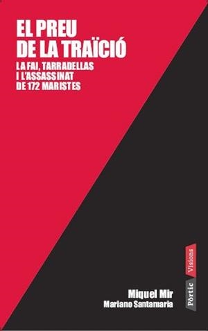 EL PREU DE LA TRAICIO.LA FAI,TARRADELLAS I L'ASSASSINAT DE 172 MARISTES | 9788498091366 | MIR,MIQUEL/SANTAMARIA,MARIANO | Libreria Geli - Librería Online de Girona - Comprar libros en catalán y castellano