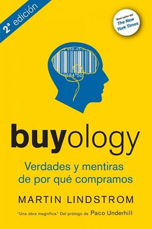 BUYOLOGY.VERDADES Y MENTIRAS DE POR QUE COMPRAMOS | 9788498750560 | LINDSTROM,MARTIN | Libreria Geli - Librería Online de Girona - Comprar libros en catalán y castellano
