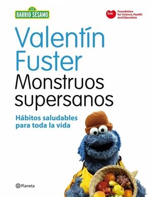 MONSTRUOS SUPERSANOS.HABITOS SALUDABLES PARA TODA LA VIDA | 9788408091622 | FUSTER,VALENTIN | Libreria Geli - Librería Online de Girona - Comprar libros en catalán y castellano
