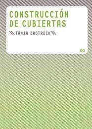 CONSTRUCCION DE CUBIERTAS | 9788425222702 | BROTRUCK,TANJA | Libreria Geli - Librería Online de Girona - Comprar libros en catalán y castellano