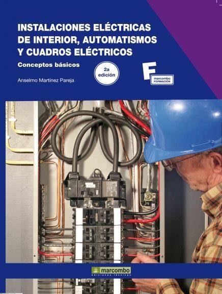 INSTALACIONES ELECTRICAS DE INTERIOR,AUTOMATISMOS Y CUADROS | 9788426716422 | MARTINEZ PAREJA,ANSELMO | Libreria Geli - Librería Online de Girona - Comprar libros en catalán y castellano