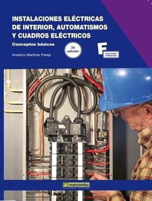 INSTALACIONES ELECTRICAS DE INTERIOR,AUTOMATISMOS Y CUADROS | 9788426716422 | MARTINEZ PAREJA,ANSELMO | Llibreria Geli - Llibreria Online de Girona - Comprar llibres en català i castellà