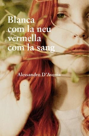 BLANCA COM LA NEU,VERMELLA COM LA SANG | 9788401387494 | D'AVENIA,ALESSANDRO | Llibreria Geli - Llibreria Online de Girona - Comprar llibres en català i castellà