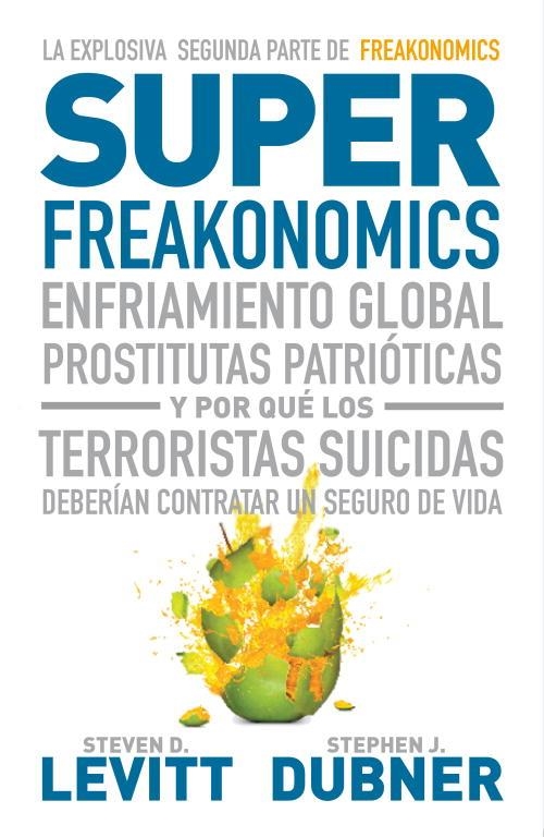 SUPER FREAKONOMICS | 9788483068731 | LEVITT,STEVEN D./DUBNER,STEPHEN J. | Libreria Geli - Librería Online de Girona - Comprar libros en catalán y castellano
