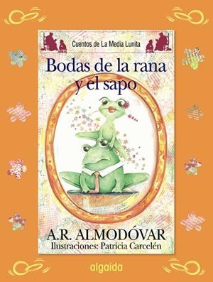 BODAS DE LA RANA Y EL SAPO | 9788498773507 | ALMODOVAR,A.R./CARCELEN,PATRICIA | Llibreria Geli - Llibreria Online de Girona - Comprar llibres en català i castellà