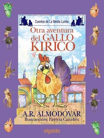 OTRA AVENTURA DEL GALLO KIRICO | 9788498773491 | ALMODOVAR,A.R./CARCELEN,PATRICA (IL) | Llibreria Geli - Llibreria Online de Girona - Comprar llibres en català i castellà