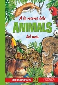 A LA RECERCA DELS ANIMALS DEL MON | 9788499130361 | A.A.V.V. | Libreria Geli - Librería Online de Girona - Comprar libros en catalán y castellano