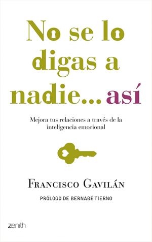 NO SE LO DIGAS A NADIE...ASI.MEJORA TUS RELACIONES A TRAVES | 9788408080022 | GAVILAN,FRANCISCO | Llibreria Geli - Llibreria Online de Girona - Comprar llibres en català i castellà