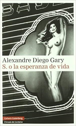 S. O LA ESPERANZA DE VIDA | 9788481098600 | GARY,ALEXANDRE DIEGO | Llibreria Geli - Llibreria Online de Girona - Comprar llibres en català i castellà