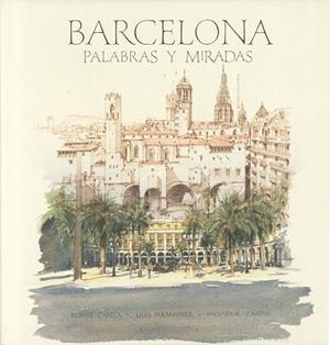 BARCELONA,PALABRAS Y MIRADAS | 9788497856263 | CABEZA,R/PERMANYER,LL/CARDUS,S | Llibreria Geli - Llibreria Online de Girona - Comprar llibres en català i castellà