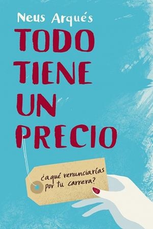 TODO TIENE UN PRECIO | 9788492414246 | ARQUES,NEUS | Llibreria Geli - Llibreria Online de Girona - Comprar llibres en català i castellà